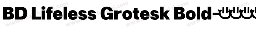 BD Lifeless Grotesk Bold字体转换